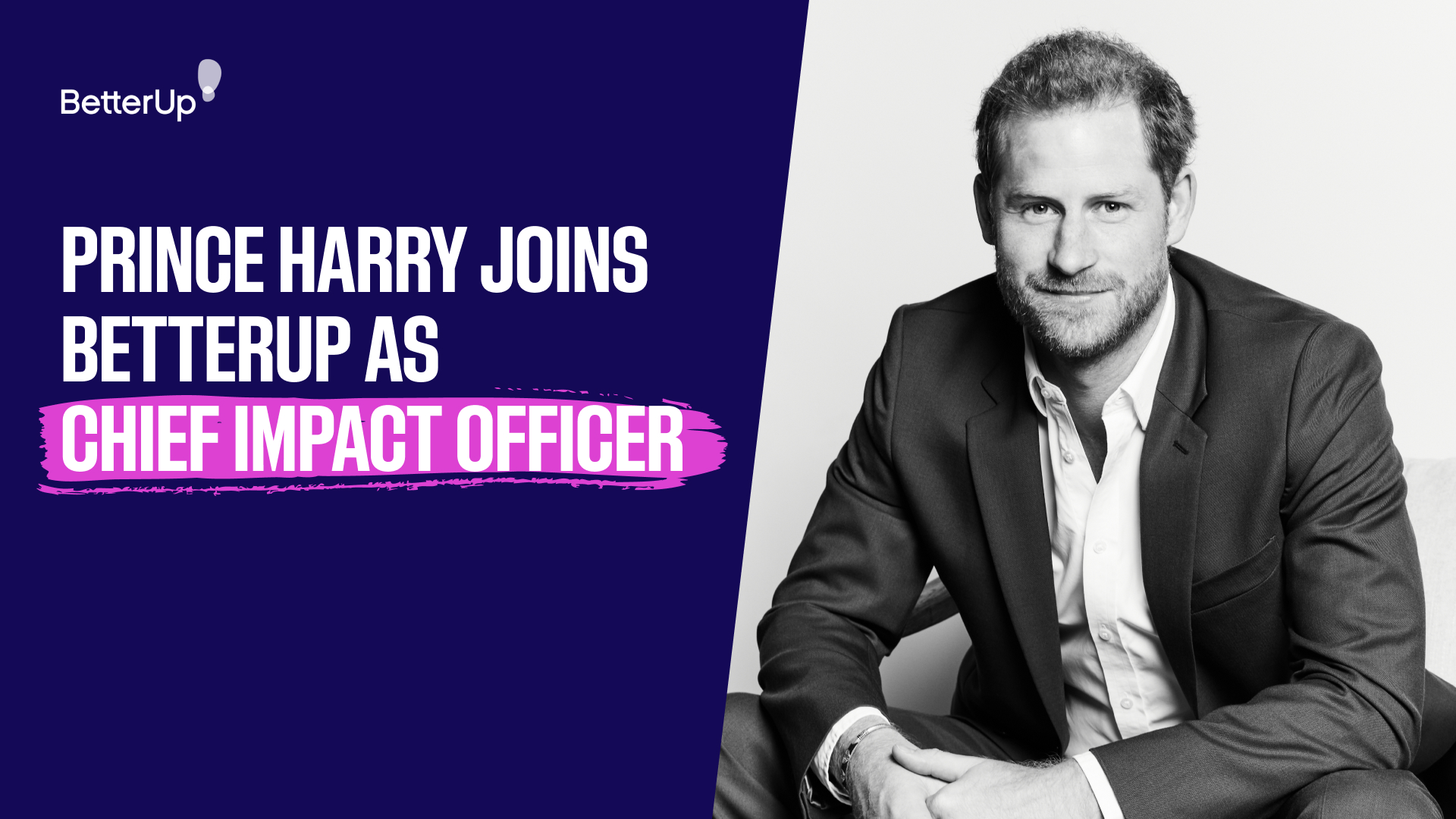 Prince Harry, The Duke of Sussex joins BetterUp as Chief Impact Officer
