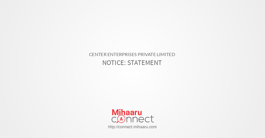 STATEMENT - CENTER ENTERPRISES PRIVATE LIMITED | Mihaaru Connect