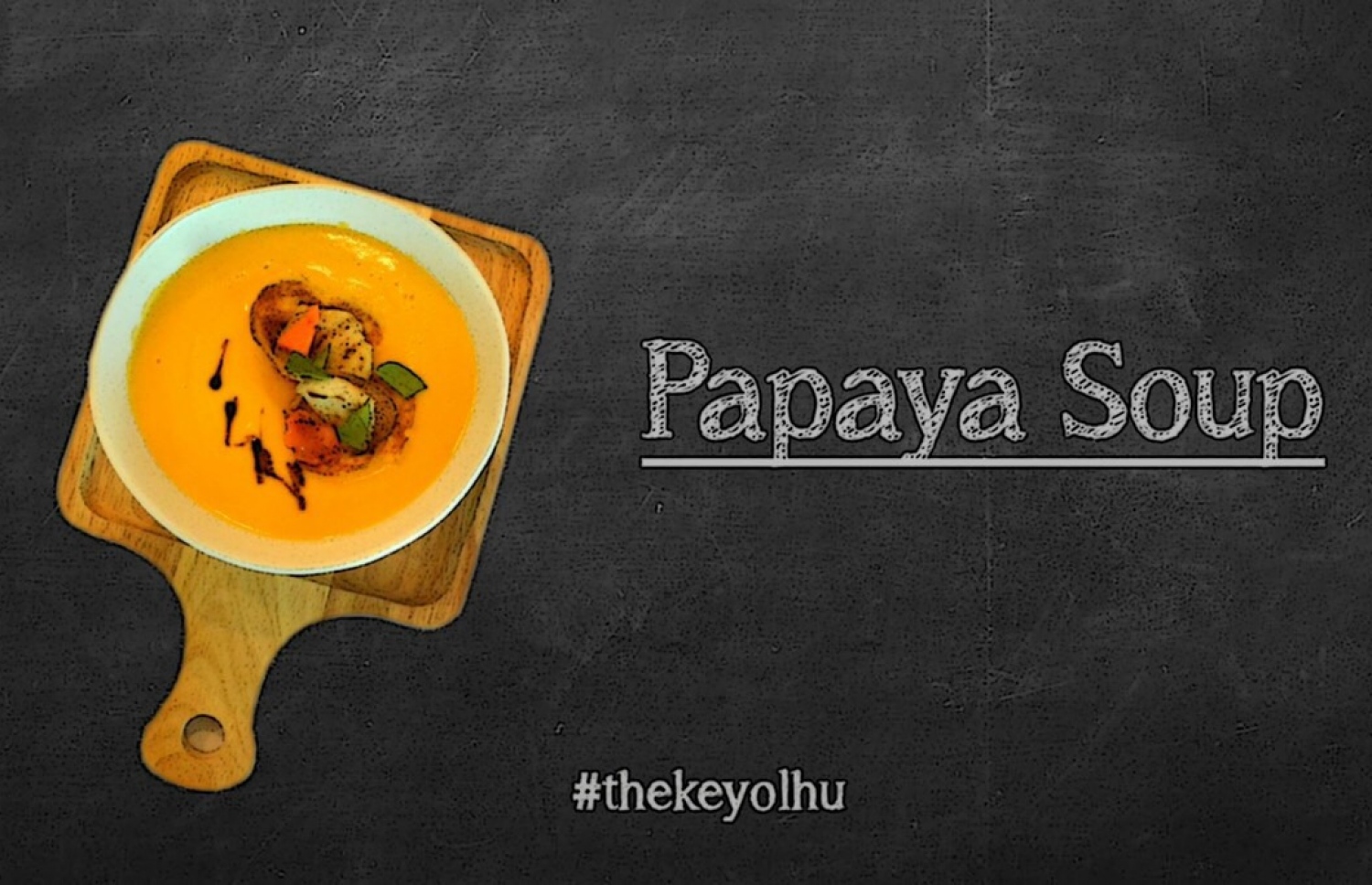 ކެޔޮޅުގެ ޕަޕާޔާ ސޫޕް، މިތަނުގެ ހުރިހާ ޑިޝްތަކެއް ވެސް ވަރަށް ތަފާތު.